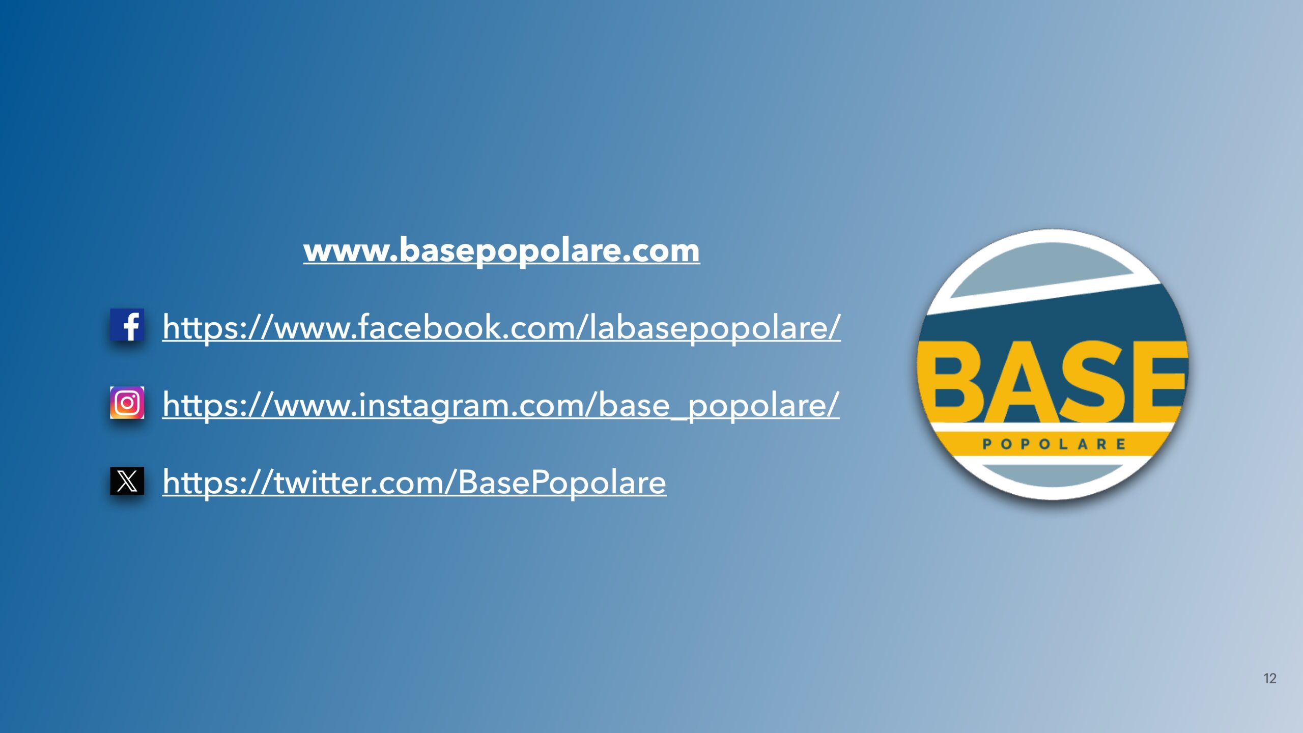 https://www.basepopolare.com, Facebook: https://www.facebook.com/labasepopolare/, Instagram: https://www.instagram.com/base_popolare/, X: https://www.twitter.com/BasePopolare